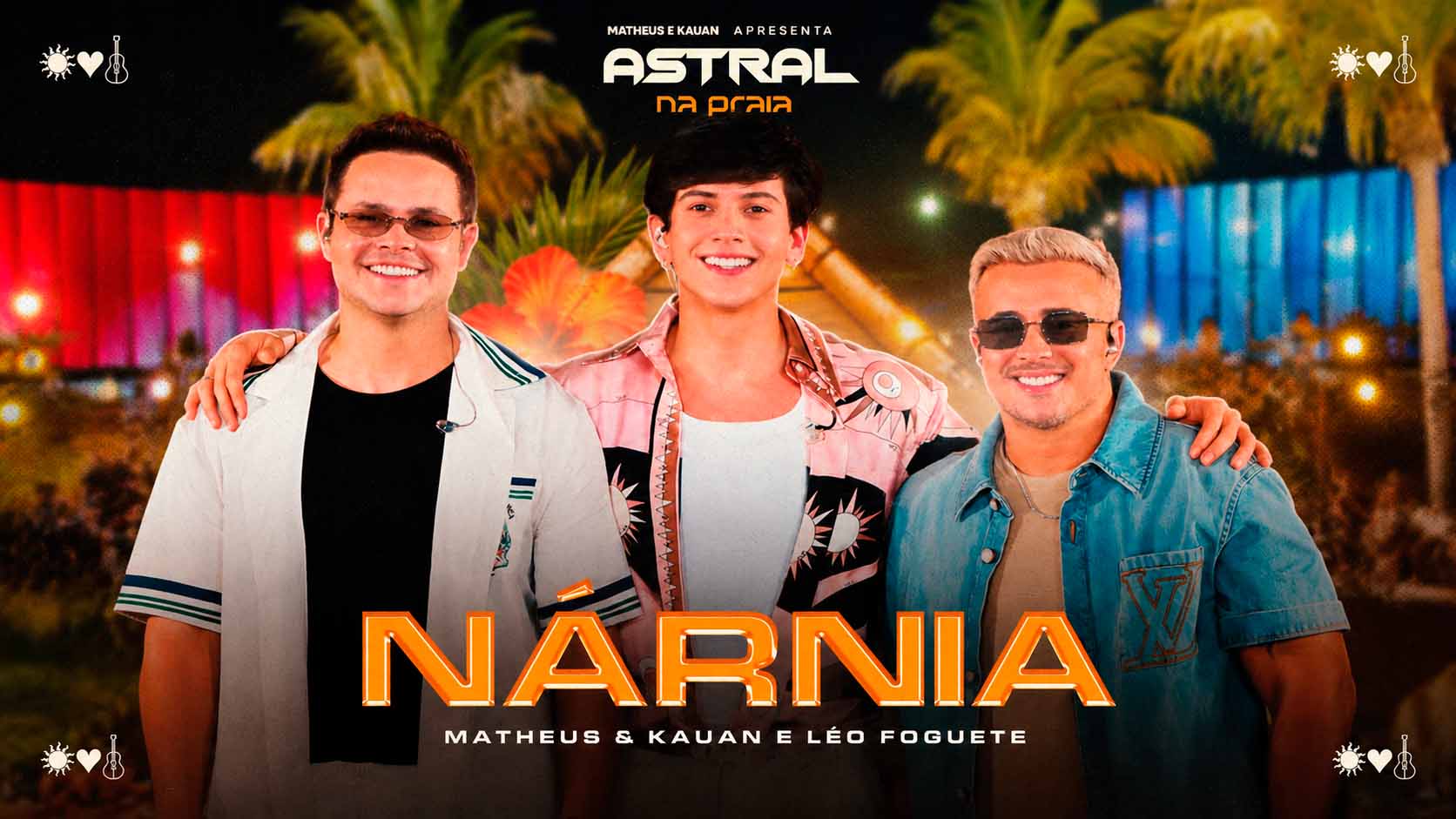 “Nárnia” - Matheus & Kauan e Léo Foguete